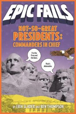 Book cover for Not-So-Great Presidents: Commanders in Chief (Epic Fails #3)