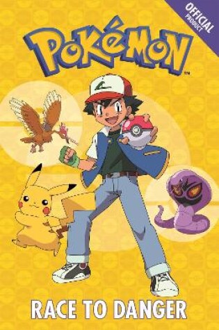 Cover of The Official Pokémon Fiction: Race to Danger