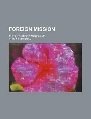 Book cover for Foreign Mission; Their Relations and Claims