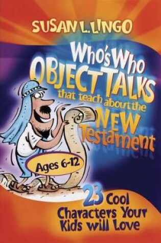 Cover of Who's Who Object Talks That Teach About The New Testament