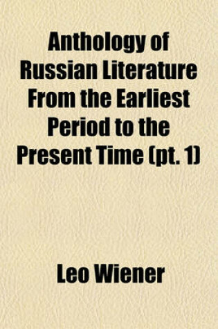 Cover of Anthology of Russian Literature from the Earliest Period to the Present Time (PT. 1)