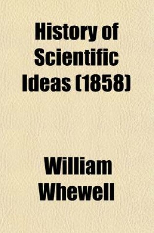 Cover of History of Scientific Ideas (Volume 1)
