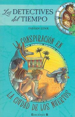 Book cover for Detectives del Tiempo 1, Los - La Conspiracion En La Ciudad de Los Muertos