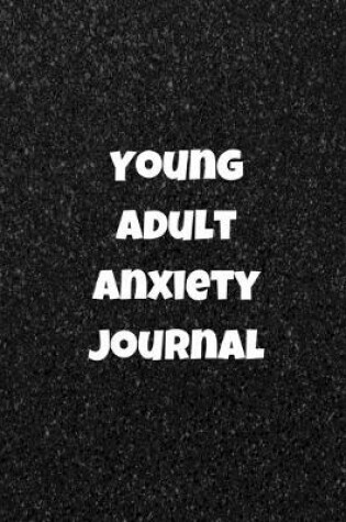 Cover of Young Adult Anxiety Journal