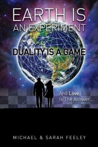 Cover of Earth Is An Experiment, Duality Is A Game