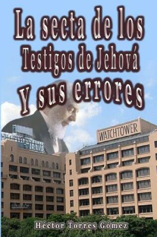 Cover of La Secta de los Testigos de Jehova y sus errores