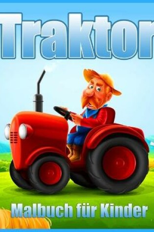Cover of Traktor Malbuch Für Kinder