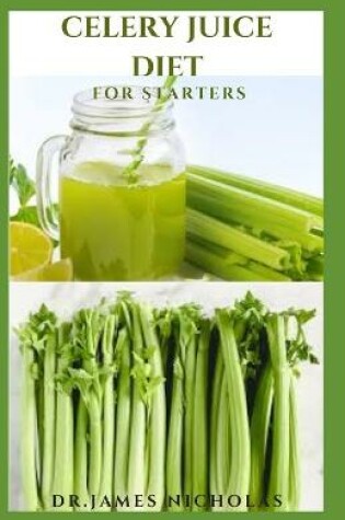 Cover of Celery Juice Diet for Starters