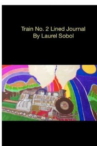 Cover of Train No. 2 Lined Journal