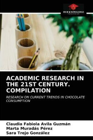 Cover of Academic Research in the 21st Century. Compilation