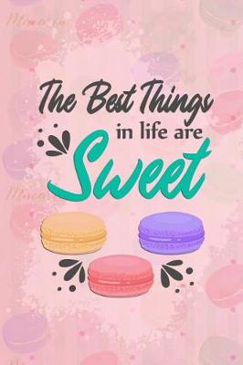 Book cover for The Best Things in Life Are Sweet