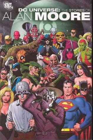 Cover of Dc Universe The Stories Of Alan Moore