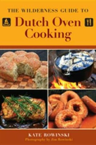 Cover of The Wilderness Guide to Dutch Oven Cooking