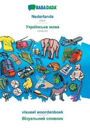 Cover of BABADADA, Nederlands - Ukrainian (in cyrillic script), beeldwoordenboek - visual dictionary (in cyrillic script)