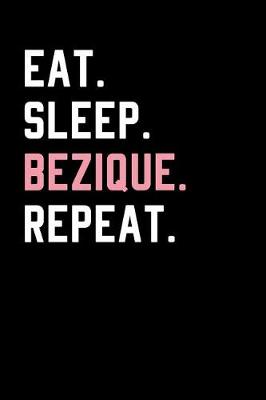 Book cover for Eat Sleep Bezique Repeat