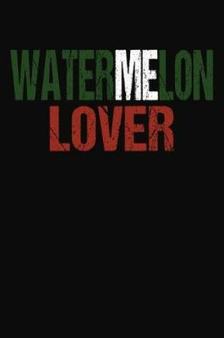 Cover of Watermelon Lover