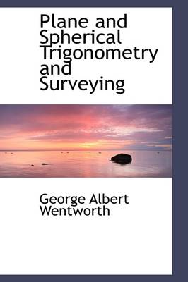 Book cover for Plane and Spherical Trigonometry and Surveying