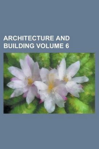 Cover of Architecture and Building Volume 6