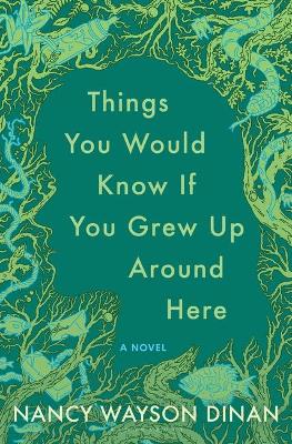 Book cover for Things You Would Know If You Grew Up Around Here