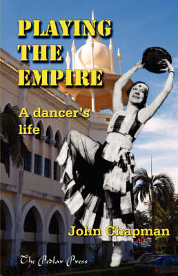 Book cover for Playing The Empire - a Dancer's Life