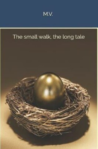 Cover of The small walk, the long tale