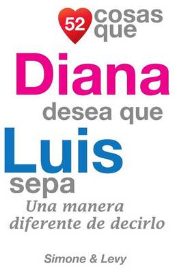 Book cover for 52 Cosas Que Diana Desea Que Luis Sepa