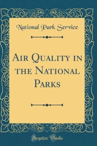 Cover of Air Quality in the National Parks (Classic Reprint)