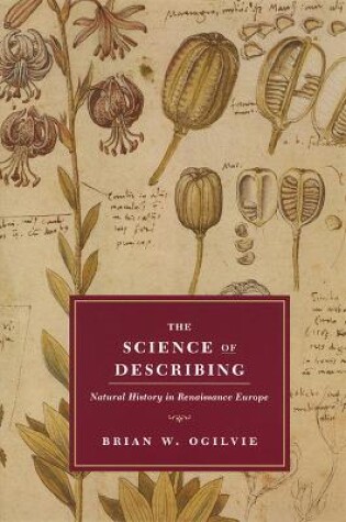 Cover of The Science of Describing – Natural History in Renaissance Europe