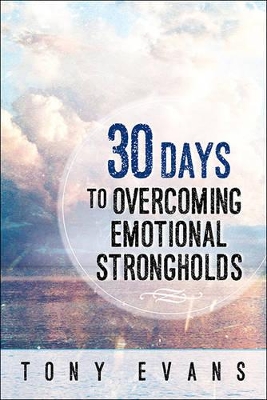 Book cover for 30 Days to Overcoming Emotional Strongholds