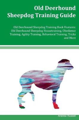 Book cover for Old Deerhound Sheepdog Training Guide Old Deerhound Sheepdog Training Book Features