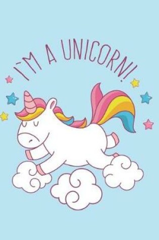 Cover of Im A Unicorn