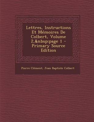 Book cover for Lettres, Instructions Et Memoires de Colbert, Volume 2, Page 1
