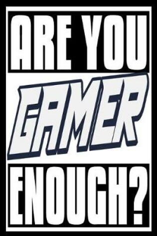 Cover of Are You Gamer Enough?
