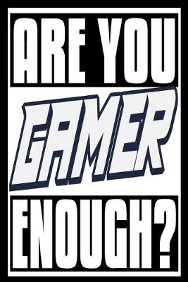 Book cover for Are You Gamer Enough?