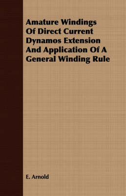 Book cover for Amature Windings Of Direct Current Dynamos Extension And Application Of A General Winding Rule