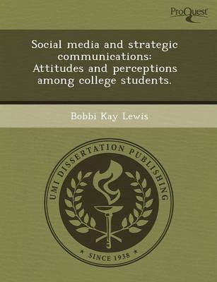 Book cover for Social Media and Strategic Communications: Attitudes and Perceptions Among College Students