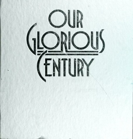 Book cover for Our Glorious Century