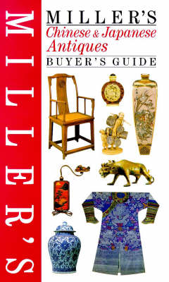 Book cover for Miller's Chinese and Japanese Antiques Buyer's Guide