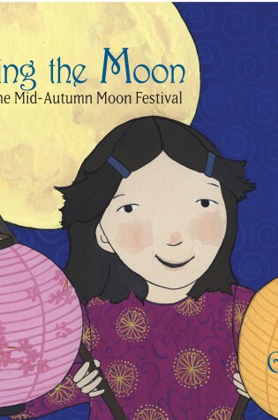 Cover of Thanking the Moon: Celebrating the Mid-Autumn Moon Festival