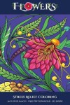 Book cover for Stress Relief Coloring (Flowers)