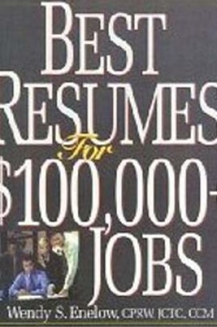 Cover of Best Resumes for $100,000+ Jobs