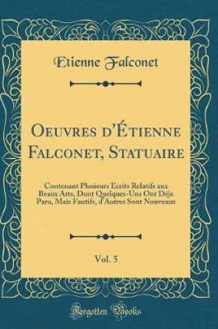 Cover of Oeuvres d'Etienne Falconet, Statuaire, Vol. 5