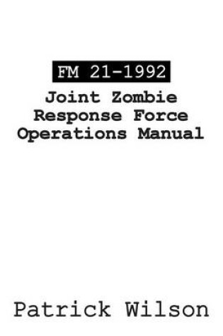 Cover of FM 21-1992 Joint Zombie Response Force Operations Manual