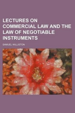 Cover of Lectures on Commercial Law and the Law of Negotiable Instruments