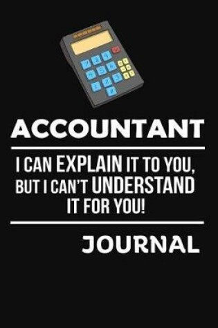 Cover of Accountant I Can Explain It to You Journal