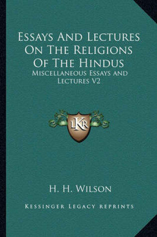 Cover of Essays and Lectures on the Religions of the Hindus