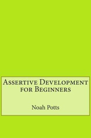 Cover of Assertive Development for Beginners