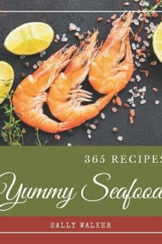 Cover of 365 Yummy Seafood Recipes