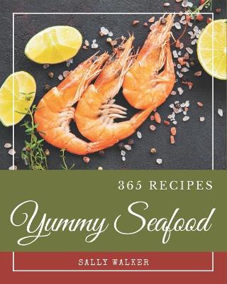 Book cover for 365 Yummy Seafood Recipes