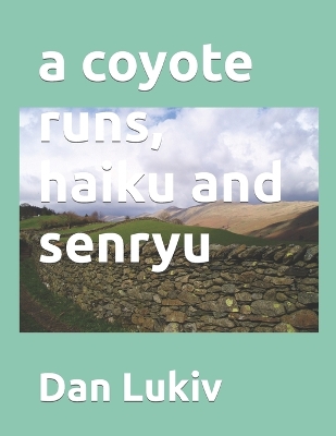 Book cover for A coyote runs, haiku and senryu